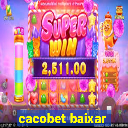 cacobet baixar